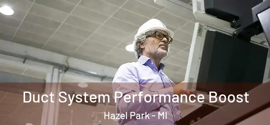  Duct System Performance Boost Hazel Park - MI