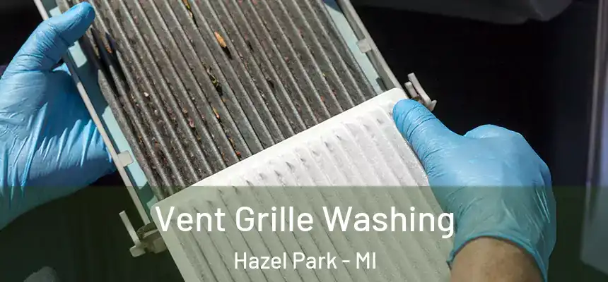  Vent Grille Washing Hazel Park - MI